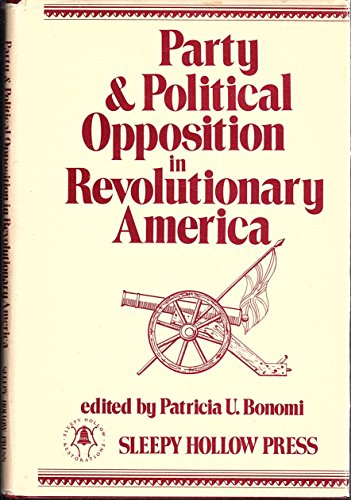 Stock image for Party and Political Opposition in Revolutionary America for sale by Better World Books: West