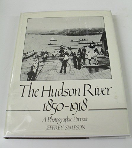 Beispielbild fr The Hudson River: 1850-1918: A Photographic Portrait zum Verkauf von SecondSale