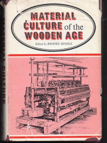 9780912882451: Material Culture of the Wooden Age