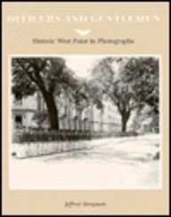 Beispielbild fr Officers and Gentlemen: Historic West Point in Photographs zum Verkauf von Saucony Book Shop