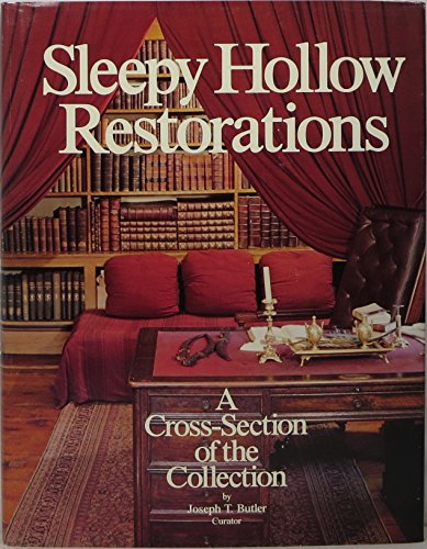 Sleepy Hollow Restorations: A Cross-Section of the Collection (9780912882574) by Butler, Joseph T.