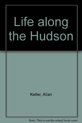 Beispielbild fr Life Along the Hudson zum Verkauf von ThriftBooks-Atlanta