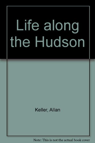 Imagen de archivo de Life Along the Hudson a la venta por ThriftBooks-Atlanta