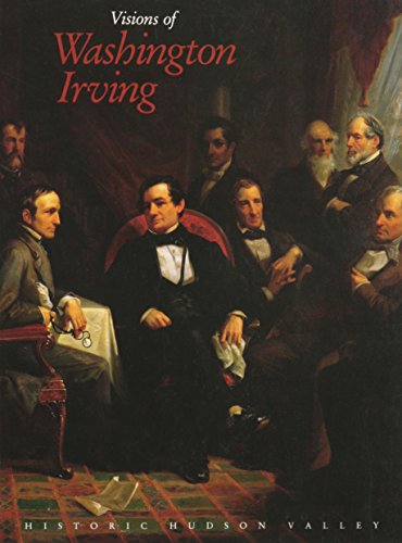 Beispielbild fr Visions of Washington Irving: Selected Works from the Collections of Historic Hudson Valley. zum Verkauf von Wonder Book