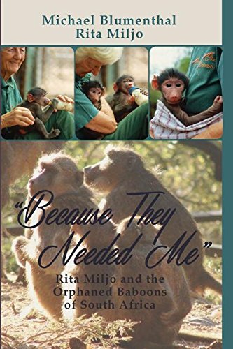 Stock image for Because They Needed Me: Rita Miljo and the Orphaned Baboons of South Africa for sale by austin books and more