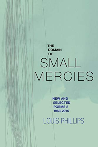 Stock image for The Domain of Small Mercies: New & Selected Poems 2, 1963-2015 for sale by Housing Works Online Bookstore