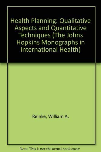 Stock image for Health Planning: Qualitative Aspects and Quantitative Techniques (The Johns Hopkins Monographs in International Health) for sale by Midtown Scholar Bookstore