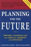 9780912891200: Planning for the Future: Providing a Meaningful Life for a Child with a Disability After Your Death