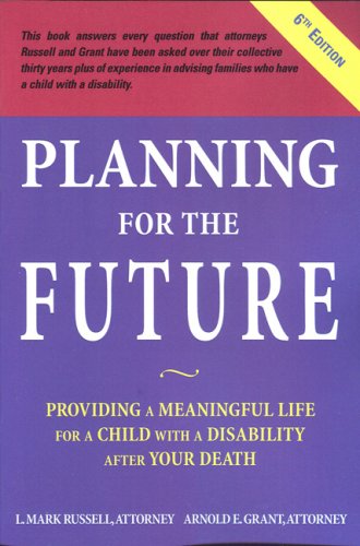 Imagen de archivo de Planning for the Future Providing a Meaningful Life for a Child with a Disability after Your Death a la venta por Better World Books: West