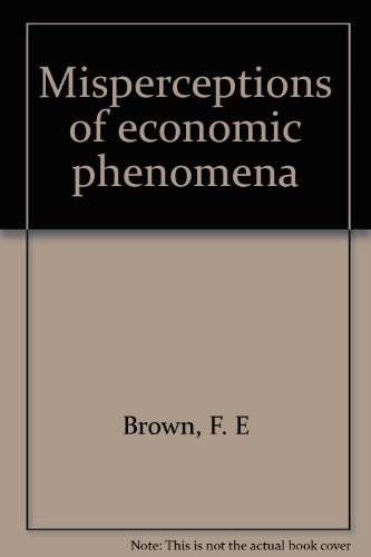 Beispielbild fr Misperceptions of economic phenomena zum Verkauf von Better World Books