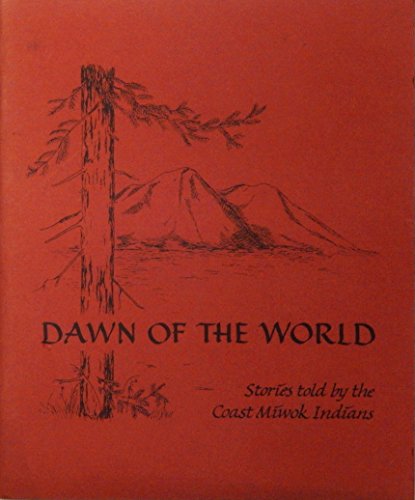 9780912908045: Dawn of the World, Coast Miwok Myths