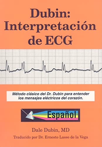 

Dubin: Interpretacion de ECG: Metodo Clasico del Dr. Dubin Para Entender los Mensajes Electricos del Corazon (Paperback or Softback)