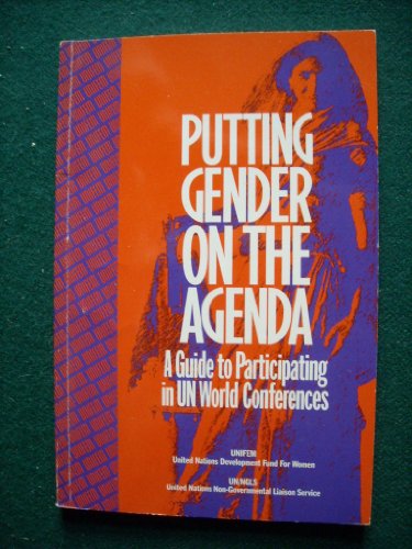 Stock image for Putting Gender on the Agenda; A Guide to Participating in UN World Conferences for sale by Anybook.com