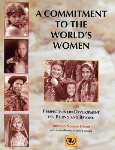 Stock image for A Commitment to the World's Women: Perspectives on Development for Beijing and Beyond for sale by Wonder Book