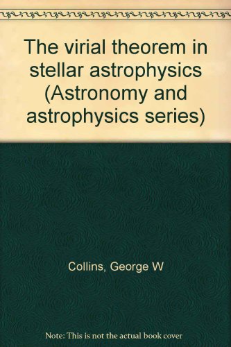 Stock image for The Virial Theorem in Stellar Astrophysics (Astronomy and Astrophysics Ser., Vol. 7) for sale by Winged Monkey Books