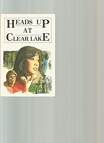 Stock image for Heads Up At Clear Lake for sale by Eatons Books and Crafts