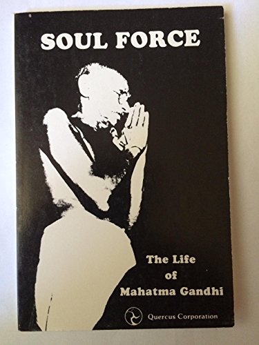 Beispielbild fr Soul Force: The Life of Mahatma Gandhi zum Verkauf von Robinson Street Books, IOBA