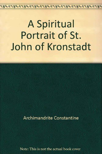 9780912927022: A Spiritual Portrait of St. John of Kronstadt