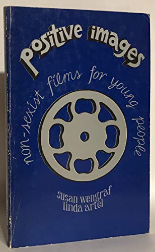 Beispielbild fr Positive Images: A Guide to Non-Sexist Films for Young People zum Verkauf von Midtown Scholar Bookstore