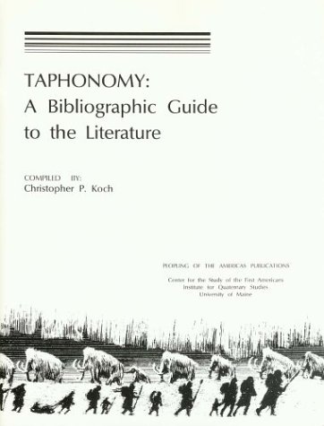 Stock image for Taphonomy: A Bibliographic Guide to the Literature (Peopling of the Americas Publications) for sale by HPB-Red