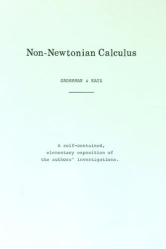 9780912938011: Non-Newtonian Calculus