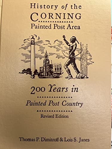 Stock image for HISTORY OF THE CORNING-PAINTED POST AREA: 200 Years in Painted Post Country for sale by Riverow Bookshop