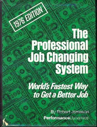 Beispielbild fr The professional job changing system: World's fastest way to get a better job zum Verkauf von Wonder Book