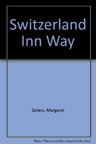 Beispielbild fr Switzerland Inn Way zum Verkauf von Wonder Book