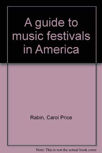 Stock image for A guide to music festivals in America for sale by Newsboy Books