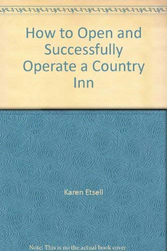 Beispielbild fr How to Open and Successfully Operate a Country Inn zum Verkauf von Robinson Street Books, IOBA