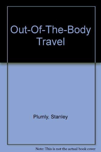 Out-Of-The-Body Travel (9780912946368) by Plumly, Stanley
