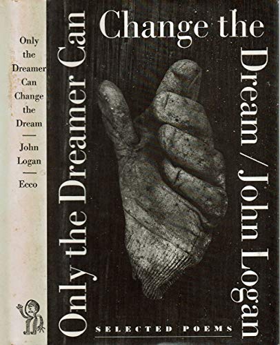 Beispielbild fr Only The Dreamer Can Change The Dream-Selected Poems zum Verkauf von Foxtrot Books
