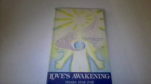 Love's Awakening : How to Contact Your Inner Guidance and Use It To Change Your Life