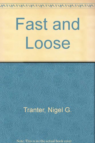 Fast and Loose (9780912951003) by Tranter, Nigel G.