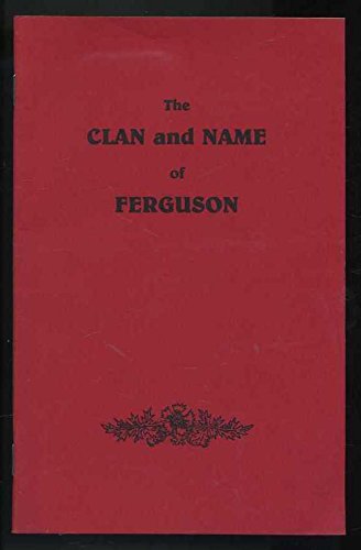 The Clan and Name of Ferguson (9780912951171) by Ferguson, James