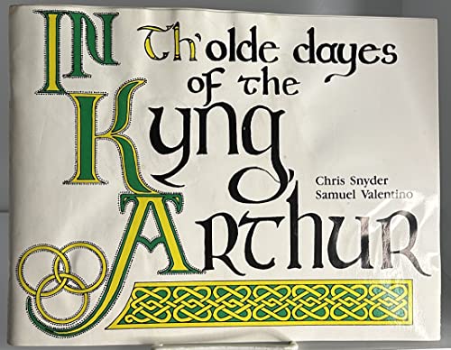 Stock image for In Th' Olde Dayes of the Kyng, Arthur for sale by Archer's Used and Rare Books, Inc.