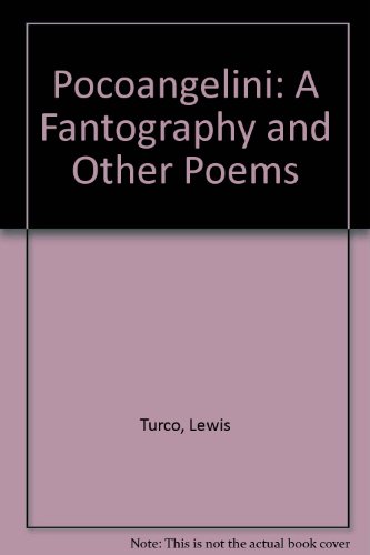 Pocoangelini: A Fantography and Other Poems (9780912952079) by Turco, Lewis