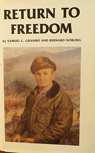 Stock image for Return to Freedom: The War Memoirs of Colonel Samuel C. Grashio U.S.A.F. for sale by GF Books, Inc.