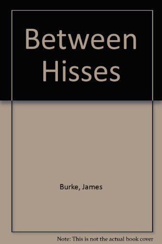 Between Hisses (9780912963228) by Burke, James; Nolan, Paul T.