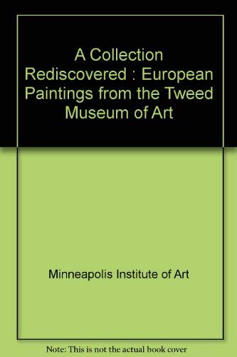 9780912964294: Collection Rediscovered European Paintings from the Tween Museum of Art: European Paintings from the Tweed Museum of Art