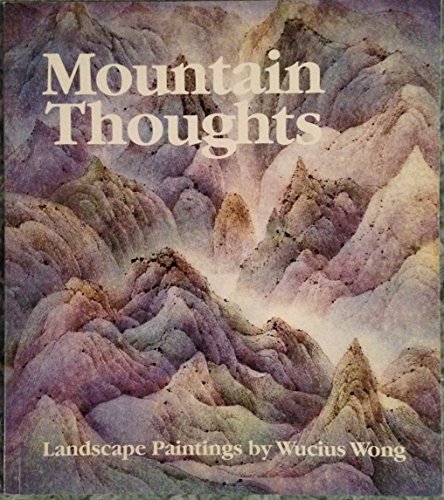 Stock image for Mountain Thoughts: Landscape Paintings by Wucius Wong for sale by Mullen Books, ABAA