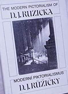 Imagen de archivo de The Modern Pictorialism of D.J. Ruzicka = Moderni Piktorialismus D.J. Ruzicky a la venta por DBookmahn's Used and Rare Military Books