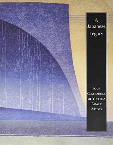 Stock image for A Japanese Legacy: Four Generations of Yoshida Family Artists for sale by Penobscot Books