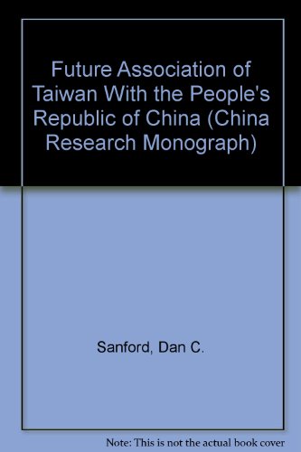 Stock image for The Future Association of Taiwan with the People's Republic of China for sale by Better World Books