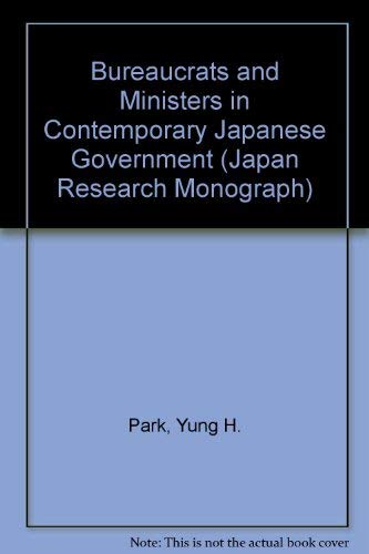 Stock image for Bureaucrats and Ministers in Contemporary Japanese Government for sale by Better World Books