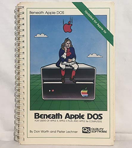 Beneath Apple DOS (9780912985008) by Don Worth; Pieter Lechner