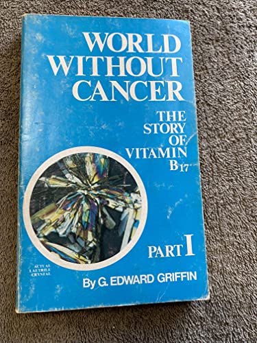 Imagen de archivo de World Without Cancer: The Story of Vitamin B 17 a la venta por GoldenWavesOfBooks