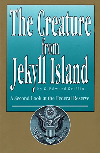 9780912986180: The Creature from Jekyll Island: A Second Look at the Federal Reserve