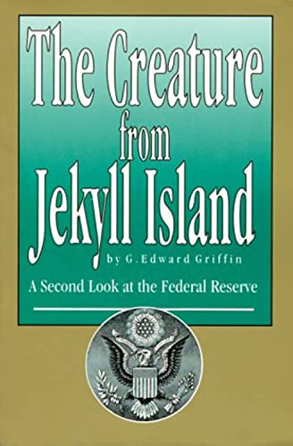 Stock image for The Creature from Jekyll Island: A Second Look at the Federal Reserve for sale by GF Books, Inc.