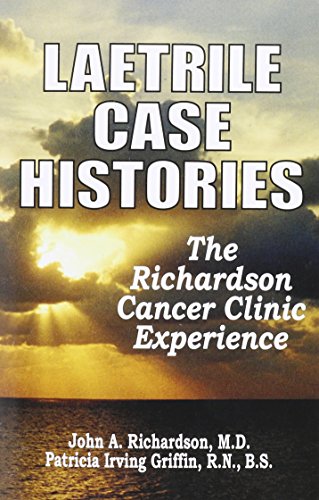 9780912986388: Laetrile Case Histories; The Richardson Cancer Clinic Experience